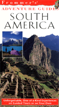 South America - Frommer's Adventure Guide